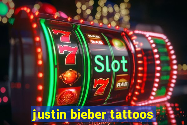 justin bieber tattoos